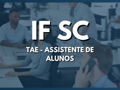 Instituto Federal de Santa Catarina - Assistente de Alunos (TAE)