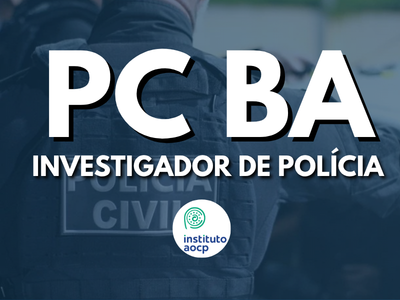 Investigador de Polícia - PC BA