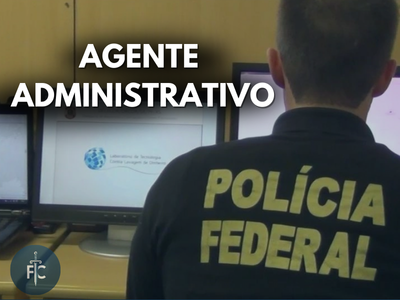 Agente Administrativo da Polícia Federal