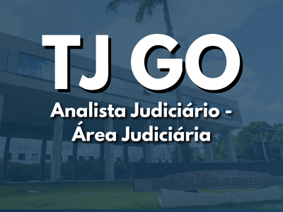 Analista Judiciário - Área Judiciária (TJ GO)