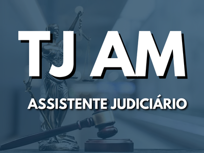 Assistente Judiciário (TJ AM)