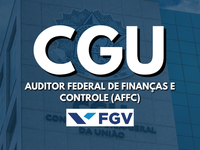 CGU - AUDITOR FEDERAL DE FINANÇAS E CONTROLE (AFFC)
