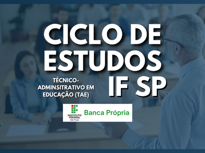 Ciclo de Estudos - TAE IFSP - 2025