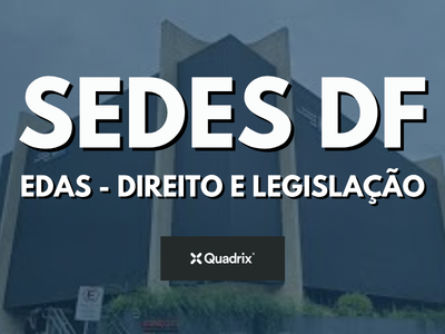 Especialista em Desenvolvimento e Assistência Social (EDAS) - Especialidade Direito e Legislação (SEDES DF)