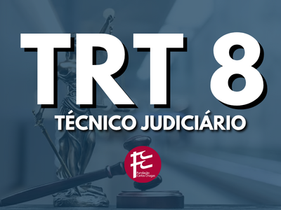 TRT 8 - Técnico Judiciário (Área Administrativa)